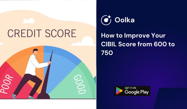 How to Improve Your CIBIL Score from 600 to 750