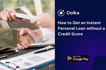 How to Get an Instant Personal Loan without a Credit Score