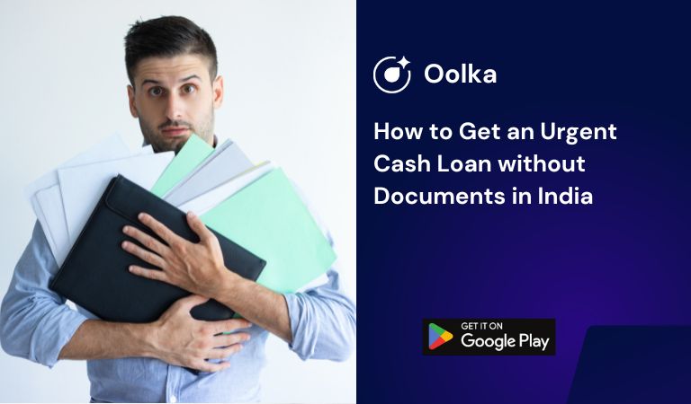 How to Get an Urgent Cash Loan without Documents in India