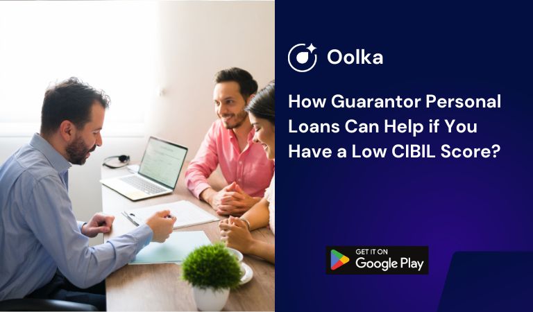 How Guarantor Personal Loans Can Help if You Have a Low CIBIL Score?