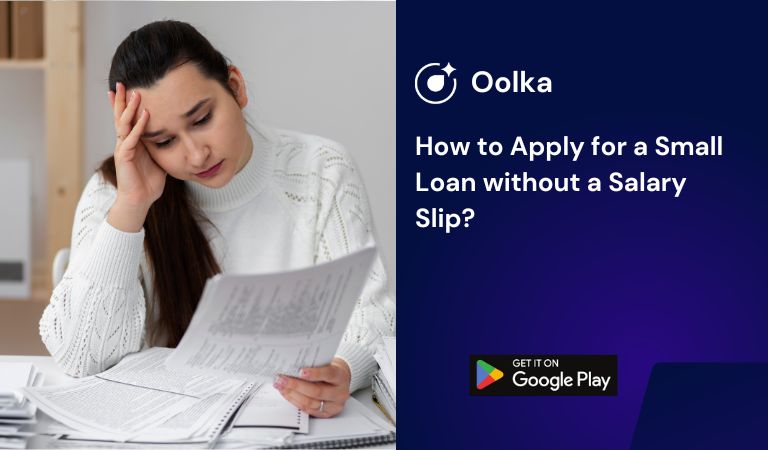 How to Apply for a Small Loan without a Salary Slip?