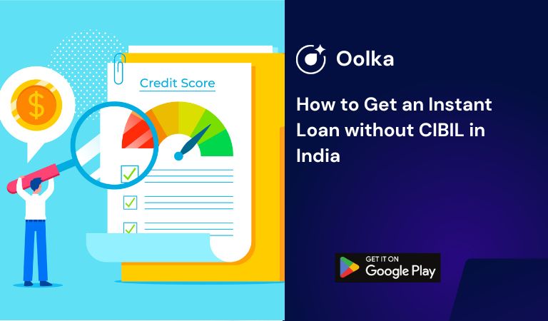 How to Get an Instant Loan without CIBIL