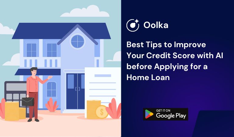Best Tips to Improve Your Credit Score with AI before Applying for a Home Loan