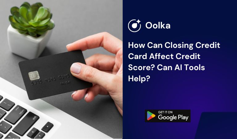 How Can Closing Credit Card Affect Credit Score? Can AI Tools Help?