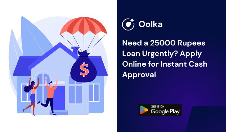 Need a 25000 Rupees Loan Urgently? Apply Online for Instant Cash Approval