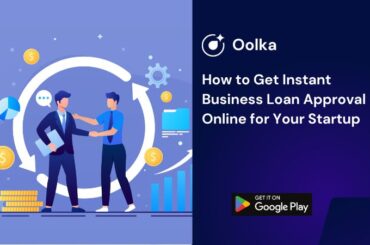 How to Get Instant Business Loan Approval Online for Your Startup
