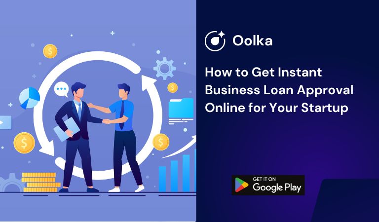 How to Get Instant Business Loan Approval Online for Your Startup