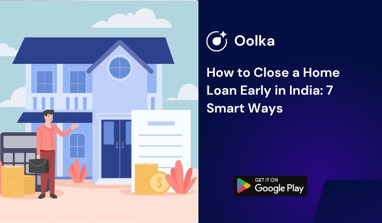 How to Close a Home Loan Early in India: 7 Smart Ways