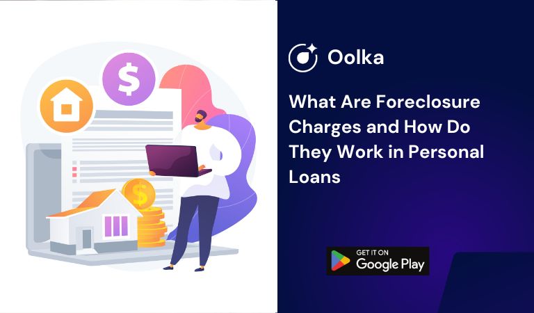 What Are Foreclosure Charges and How Do They Work in Personal Loans