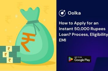 How to Apply for an Instant 50,000 Rupees Loan? Process, Eligibility, EMI