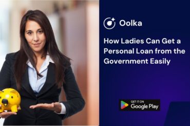 How Ladies Can Get a Personal Loan from the Government Easily
