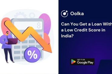 Can You Get a Loan With a Low Credit Score in India?