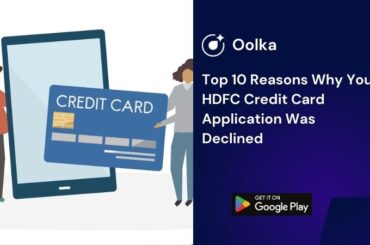 Top 10 Reasons Why Your HDFC Credit Card Application Was Declined