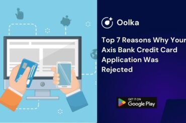 Top 7 Reasons Why Your Axis Bank Credit Card Application Was Rejected