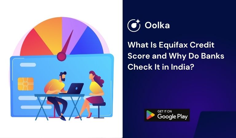 What Is Equifax Credit Score and Why Do Banks Check It in India?