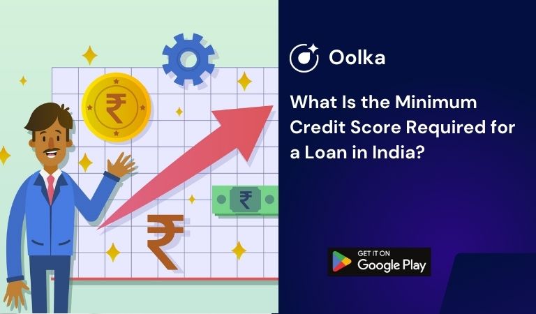 What Is the Minimum Credit Score Required for a Loan in India?